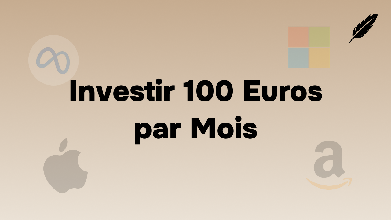 Investir 100 Euros par Mois