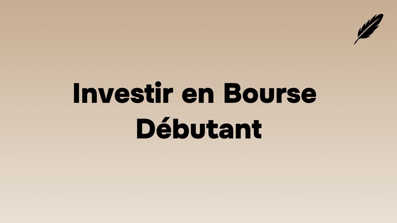 Investir en Bourse Débutant